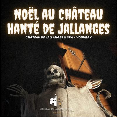 🎄👻 Noël au Château Hanté de Jallanges 👻🎄