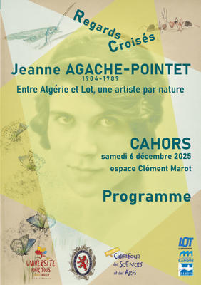 Regards croisés sur Jeanne Agache-Pointet, entre Algérie et Lot, une artiste par nature