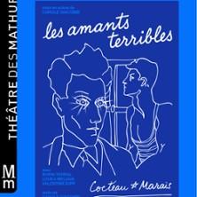 Les Amants Terribles - Théâtre des Mathurins, Paris