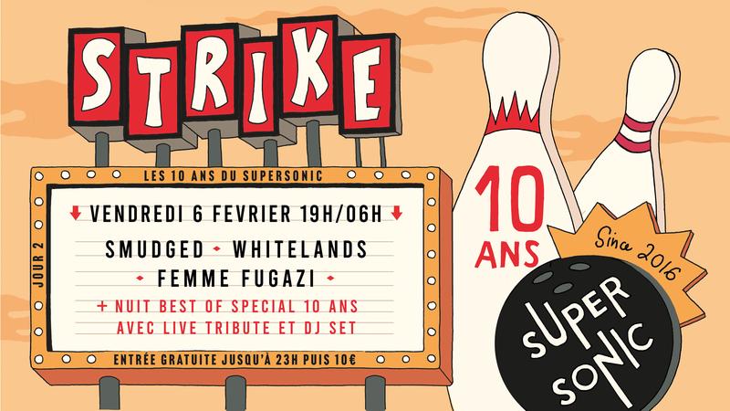Strike! les 10 ans : Smudged +Whitelands + Femme Fugazi
