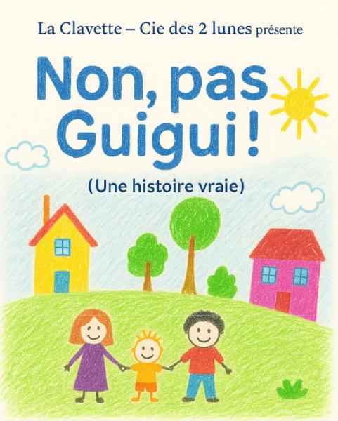 Théâtre : "Non, pas Guigui !"