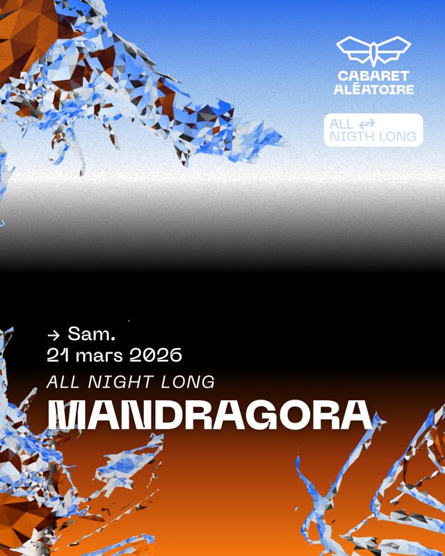 Mandragora All Night Long @ Cabaret Aléatoire