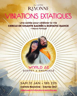 Vibrations Extatiques - Cercle de Chants Sacrés &amp; Ecstatic Dance