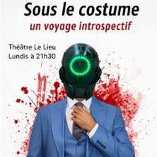 Sous le Costume, un Voyage Introspectif - le Lieu, Paris