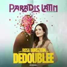 Rosa Bursztein Dédoublée - Paradis Latin, Paris