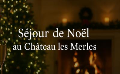Château les Merles | Séjour de Noël