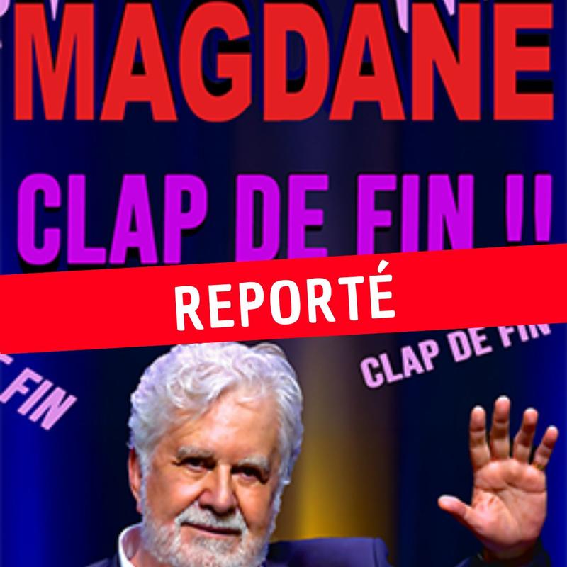 Roland Magdane - Clap de fin (Tournée d'adieu) - Reporté