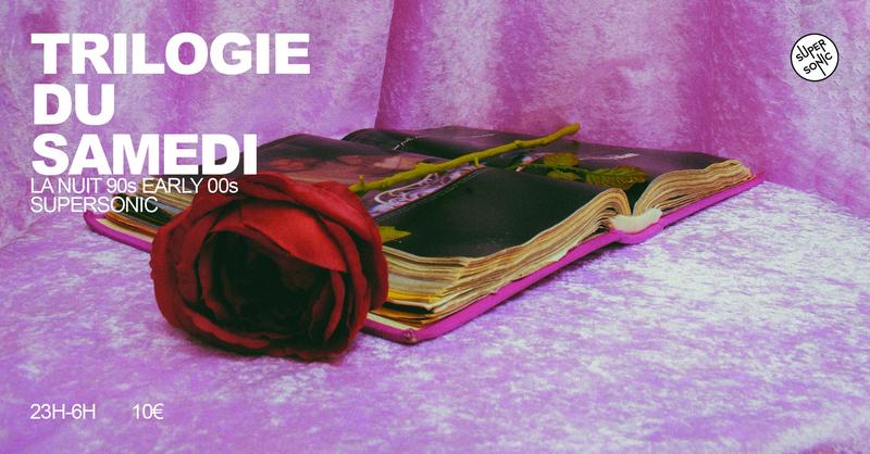 Trilogie du Samedi // Nuit 90s 2000s