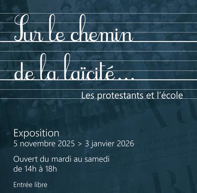 Exposition : Sur le chemin de la laïcité - les protestants et l'école