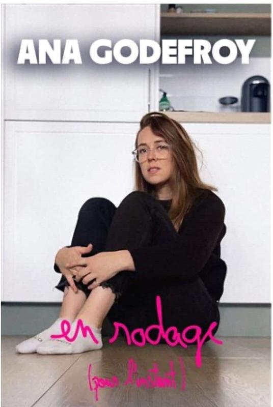 Spectacle - Ana Godefroy - en rodage (Pour l'instant)