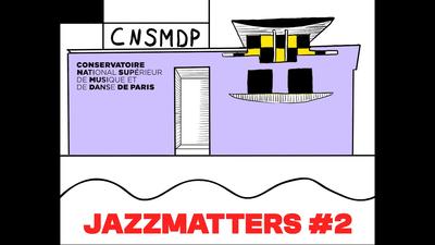 Jazz Matters #2 - Cnsmdp x Lph - Ateliers Jazz avec Pierre de Bethmann