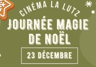 Journée Magie de Noël au cinéma la Lutz