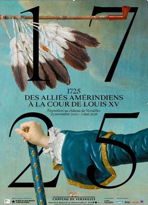 Conférence #3 au Musée : Partager les collections, co-écrire l’histoire : l’exposition « 1725. Des alliés amérindiens à la cour de Louis XV » à Versailles