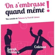 On s'Embrasse Quand Même ( Tournée )