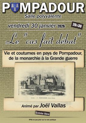 Le Cas Fait Débat : "Vie et coutumes en pays de Pompadour de la monarchie à la Grande Guerre"