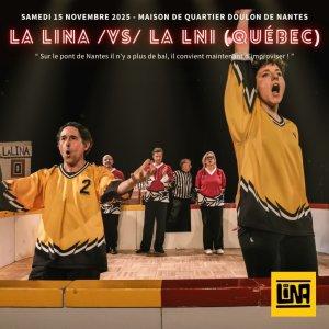 Match d'improvisation professionnel - la Lina vs la Lni (Québec)