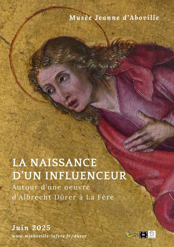 Exposition temporaire : la Naissance d’un influenceur, Autour d’une œuvre d’Albrecht Dürer à la Fère