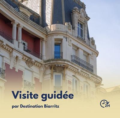 Visite guidée : Biarritz l'Impériale, l'Avenue de l'Impératrice et ses villas