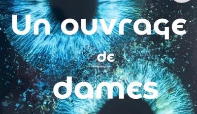 Théâtre  "Un Ouvrage de Dames"