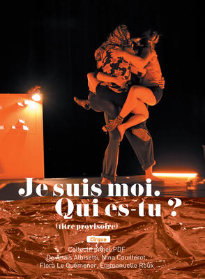Spectacle - je suis moi. Qui es-tu ? (titre provisoire)