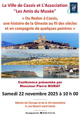 Conférence les amis du musée de Cassis - « du Redon à Cassis, une histoire de la Gineste au fil des siècles et en compagnie de quelques peintres »