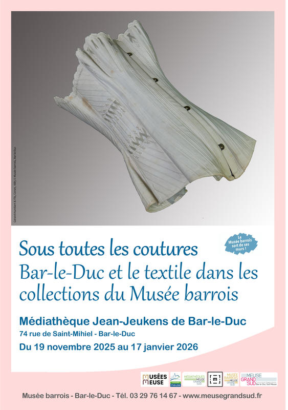 Exposition-dossier - Sous toutes les coutures. Bar-le-Duc et le textile dans les collections du Musée barrois