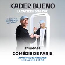 Kader Bueno - la Carte du Bonheur - Comédie de Paris