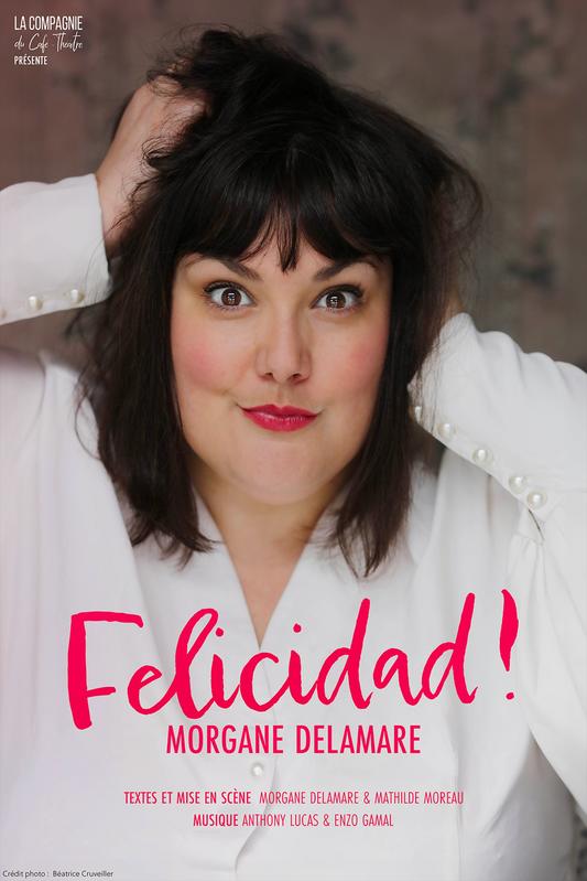 Morgane Delamare dans &quot;Felicidad !&quot;
