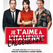 Je t'aime à l'Italienne / l'Algérienne - la Scène Parisienne