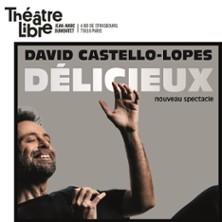 David Castello-Lopes - Délicieux - Théâtre Libre, Paris