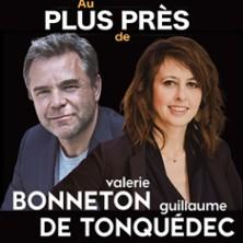 Au Plus Près de Valérie Bonneton &amp; Guillaume de Tonquedec