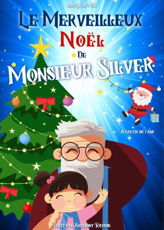 Spectacle enfant - le Merveilleux Noël de Monsieur Silver