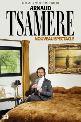 Arnaud Tsamere - Nouveau Spectacle
