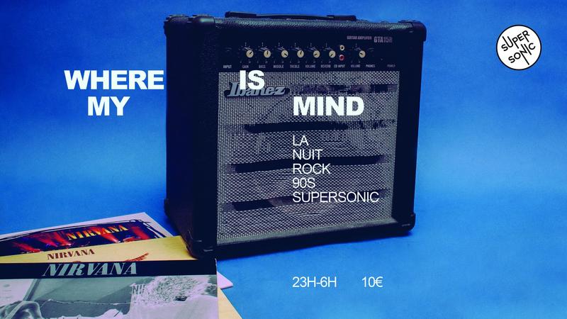 Where Is My Mind ? / la Nuit rock 90's