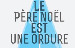 Pièce de Théâtre - le père noël est une ordure
