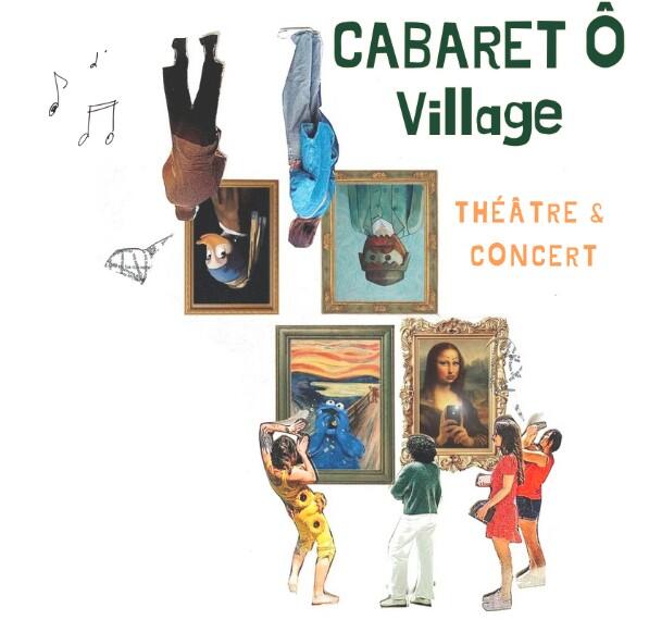 Cabaret Ô Village Théâtre et Concert