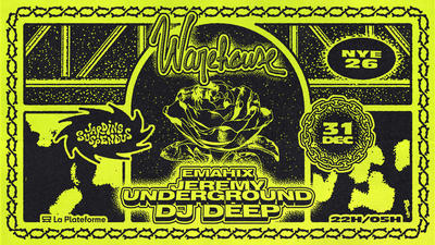 Warehouse - Nye 26 : Dj Deep, Jeremy Underground, Emahix