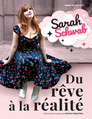 Sarah Schwab - du rêve à la réalité