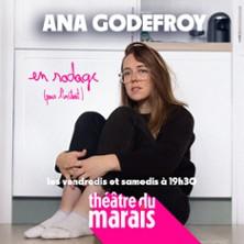 Ana Godefroy - en Rodage - Théâtre du Marais, Paris
