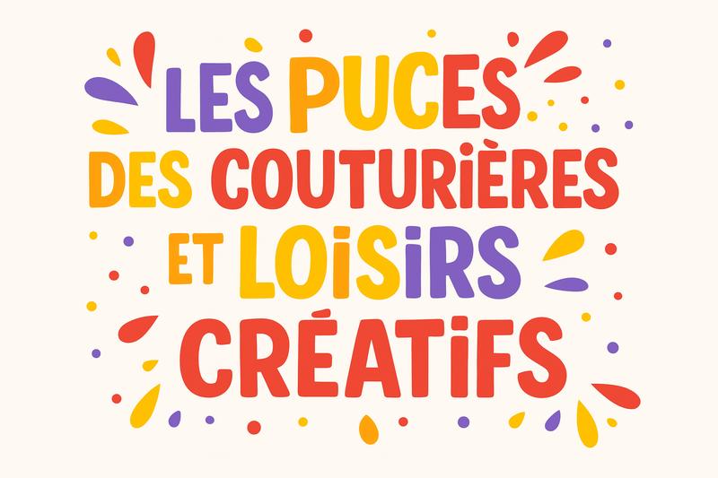 Puces des couturières et loisirs créatifs - 7ème édition