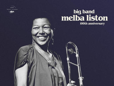 Big Band - Melba Liston 100th Anniversary