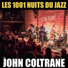 Les 1001 Nuits du Jazz - John Coltraine, a Love Supreme