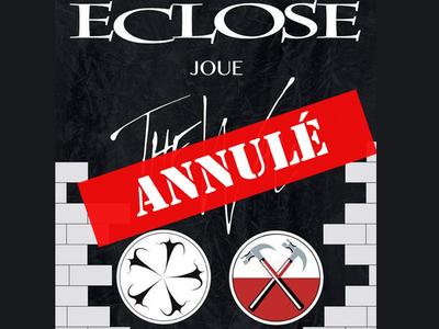 Annulé - Eclose joue The Wall (Pink Floyd)