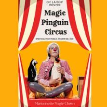 Magic Pinguin Circus, Théâtre de l'Essaïon - Paris