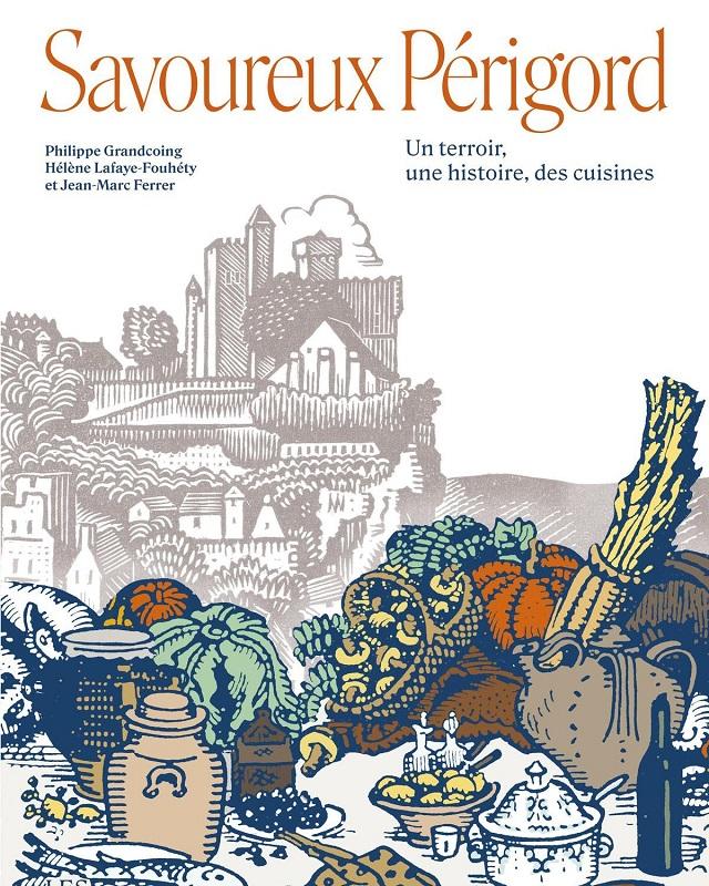 Conférence - Savoureux Périgord par Hélène Lafaye-Fouhéty