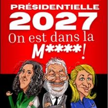 Présidentielle 2027 : on est dans la m**** ! - la Comédie Parisienne, Paris