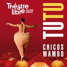 Tutu par les Chicos Mambo - le Théâtre Libre, Paris