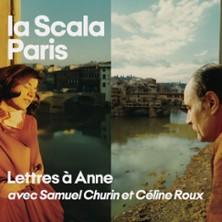 Lettres à Anne - la Scala, Paris