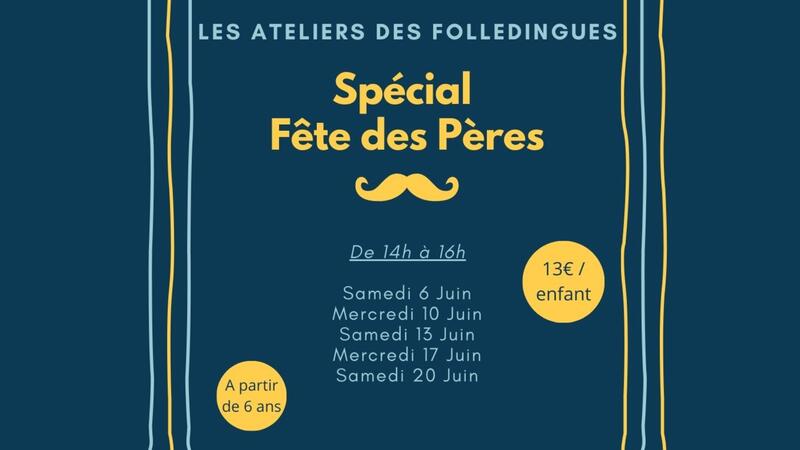 Ateliers les Folledingues : Spécial Fête des Pères