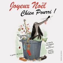 Joyeux Noël Chien Pourri ! - Théâtre de l'Essaïon, Paris